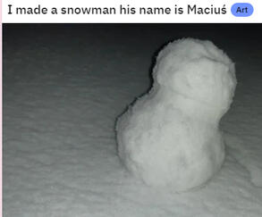 i made a snowman his name is macius i made a snowman his name is macius